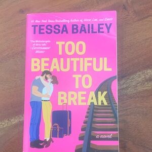 'Too Beautiful to Break' Novel - by Tessa Bailey paperback romance